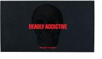 Deadly Addictive